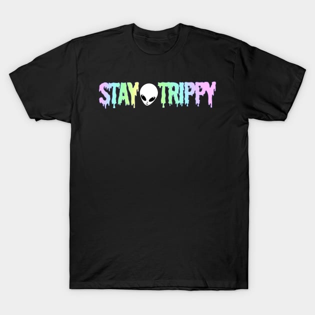 Stay Trippy T-Shirt by lolosenese